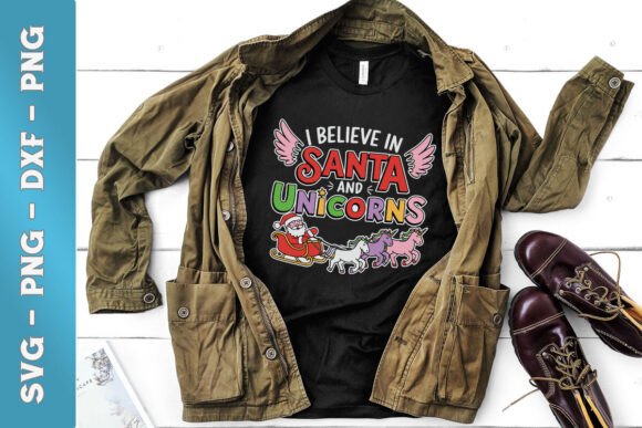 Believe in Santa and Unicorns Funny SVG Graphics for Crafts