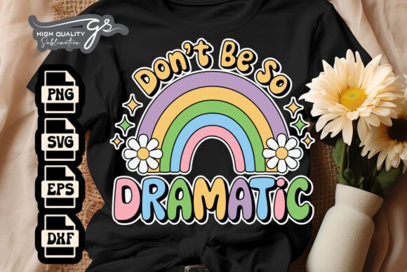 Don t Be so Dramatic Funny SVG Graphics and Crafts Review