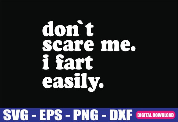 Don t Scare Me I Fart Easily Funny SVG Graphics and Crafts Review