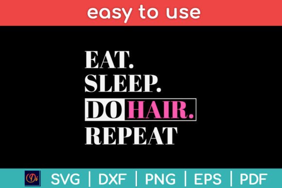 Eat Sleep Do Hair Repeat Hair Stylist Graphics and Crafts Review