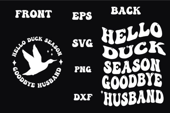Hello Duck Season Goodbye Husband Svg Graphics and Crafts Review