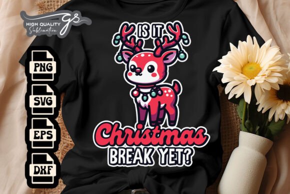 Is It Xmas Break Yet Funny SVG Graphics for Crafts
