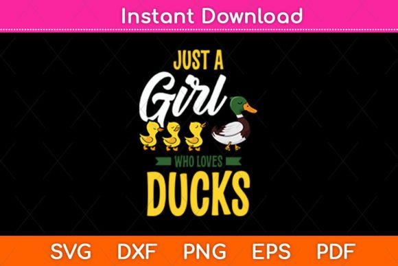 Just a Girl Who Loves Ducks - Duck Lover Graphics and Crafts