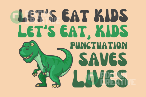 Lets Eat Kids Dinosaur Funny SVG PNG Graphics and Crafts