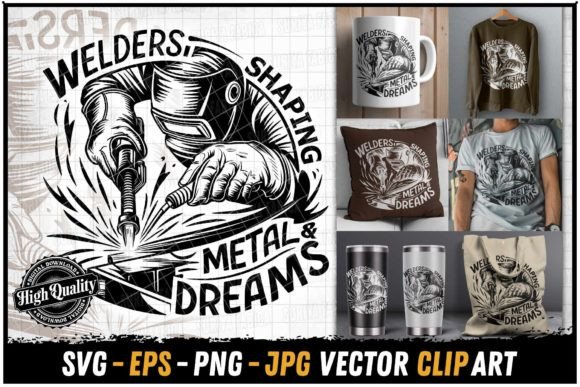 Welders Shaping Metal Dreams Funny SVG Graphics and Crafts