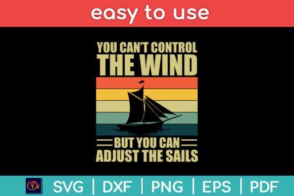 You Can t Control the Wind Boat Boating Graphics and Crafts